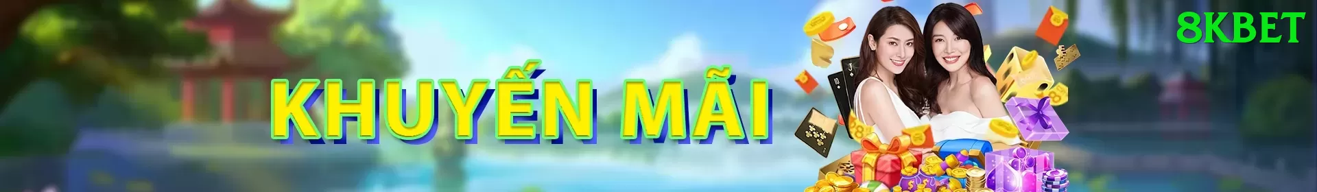 Khuyến Mãi Hấp Dẫn - 8kbet - Đặt trước